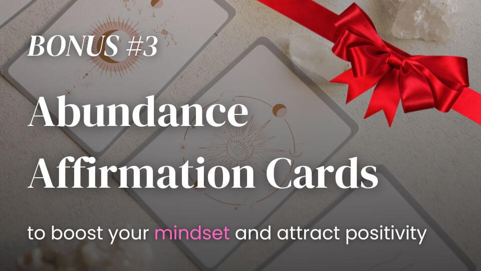 bonus 3 abundance affirmation cards